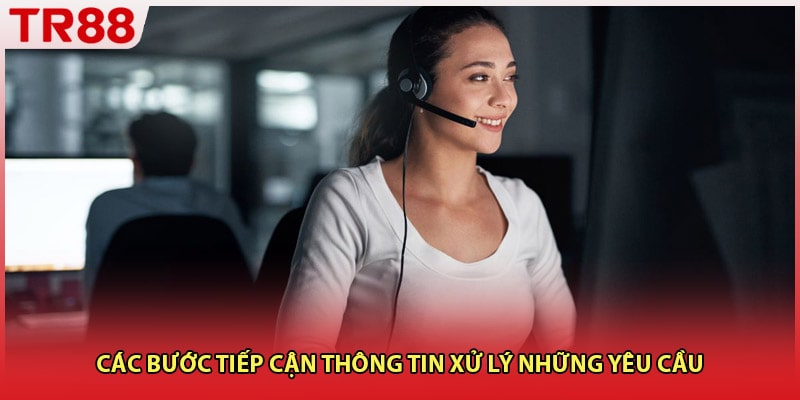 Các bước tiếp cận thông tin xử lý những yêu cầu