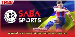 Sảnh Thể Thao Saba - Thế Giới Cá Cược 24/7 Đỉnh Cao